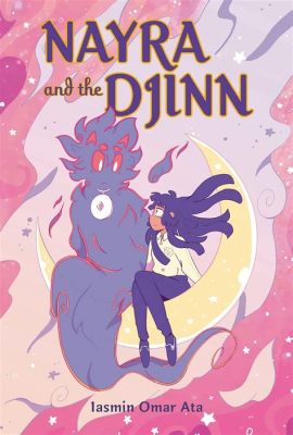 The Girl Who Married a Djinn: Exploring Ancient Egyptian Folklore Through Enchanting Love and Magical Mishaps